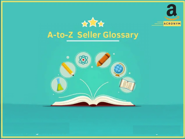 amazon-seller-glossary-a-z-an-ultimate-guide-to-amazon-acronyms